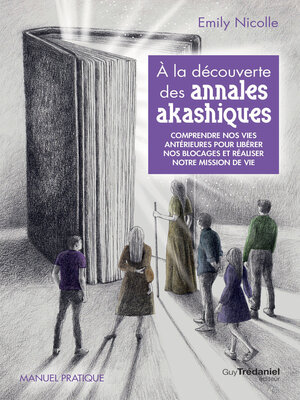 cover image of À la découverte des annales akashiques--Comprendre nos vies antérieures pour libérer les blocages e